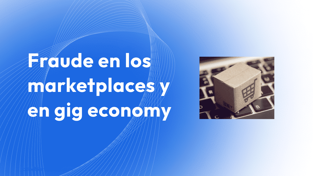 Fraude en marketplaces y gig economy - Alice Biometrics