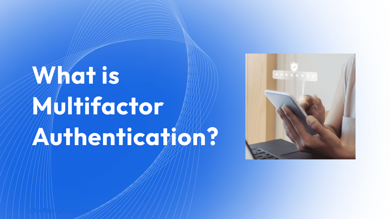 What is multifactor authentication - Alice Biometrics