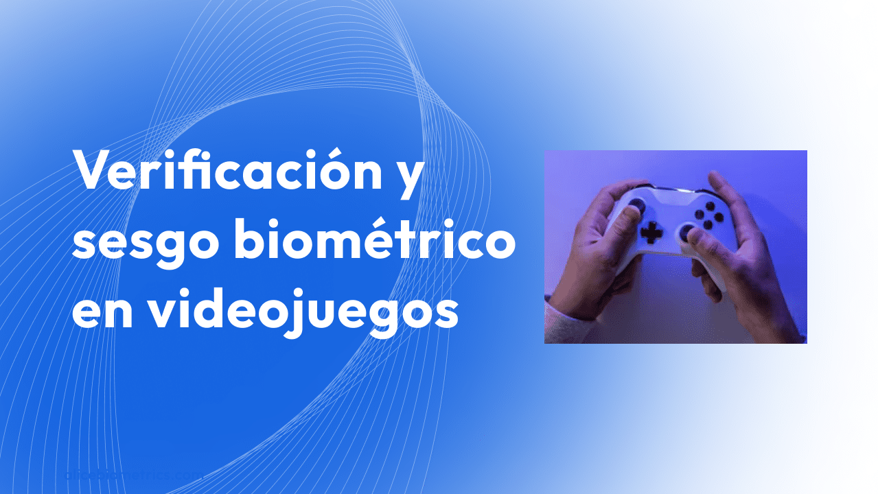 Sesgo biométrico en videojuegos - Alice Biometrics