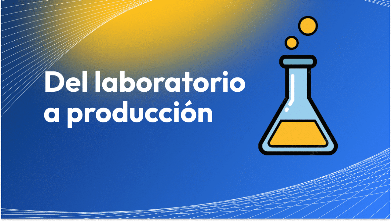 Del Lab a producción